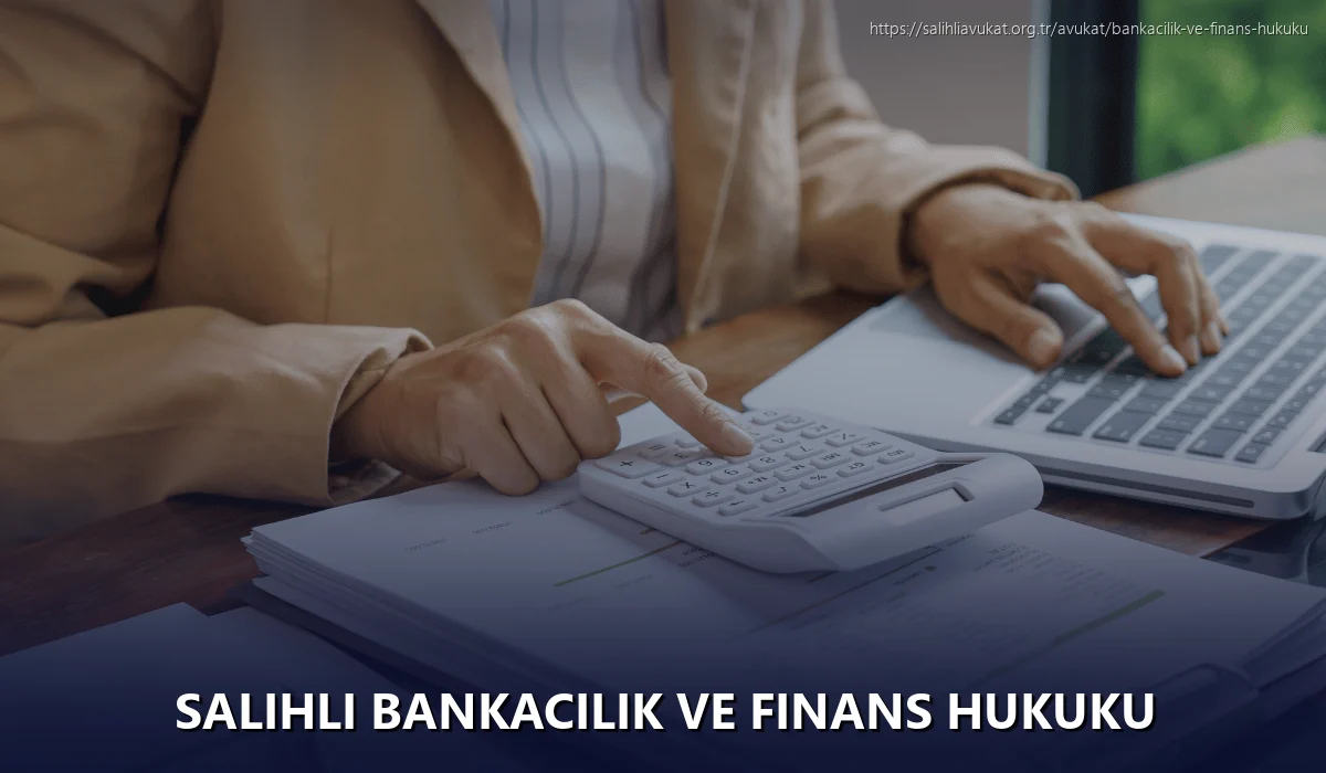 Salihli Bankacılık ve Finans Hukuku