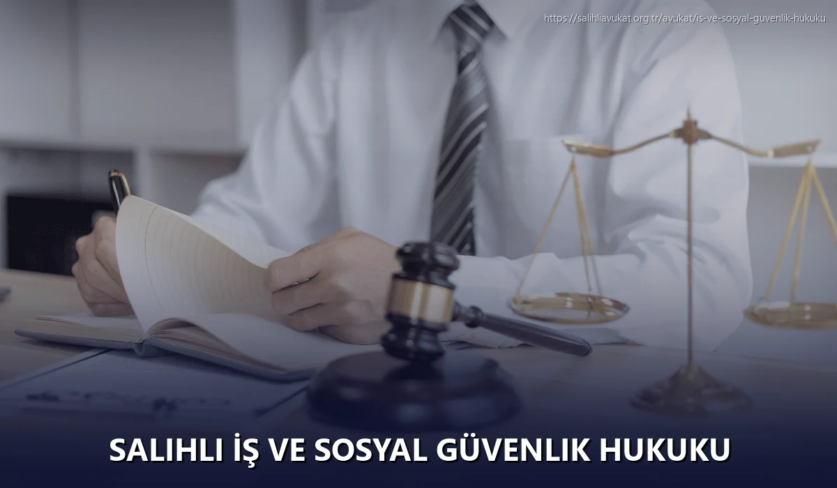 Salihli İş ve Sosyal Güvenlik Hukuku