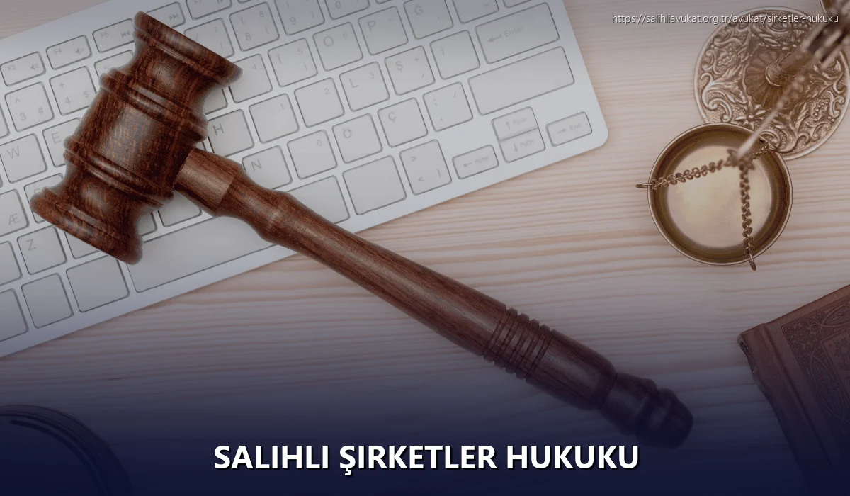 Salihli Şirketler Hukuku